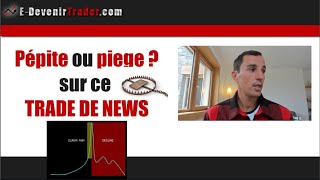 Pépite ou piège sur ce trade de news [upl. by Madelene]