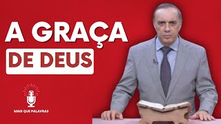 A GRAÇA DE DEUS  Pr Amadeu [upl. by Lustig]