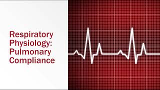 Respiratory Physiology Pulmonary Compliance [upl. by Aneed]