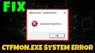 CTFMONexe System error Unknown hard error Fix [upl. by Karame320]