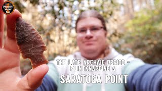 The Kentucky Late Archaic Period Flintknapping a Saratoga Point [upl. by Annoyt]