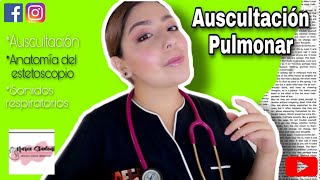 AUSCULTACIÓN PULMONAR Ruidos respiratorios con audios anatomía del estetoscopio y más [upl. by Haman818]