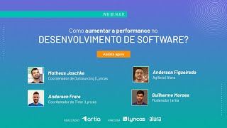 Webinar Como aumentar a performance do desenvolvimento de software  Artia Alura e Lyncas [upl. by Furlong39]