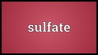 Sulfate Meaning [upl. by Huberto]