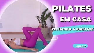 Pilates em casa  Fechando a diástase  Aula 7 [upl. by Kera]