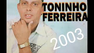 Toninho Ferreira  2003 [upl. by Bauske931]