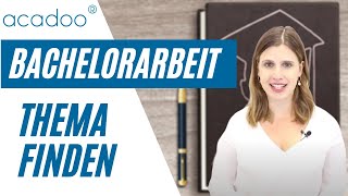 Schnelle und gute Themenfindung für die Bachelorarbeit  acadoo® [upl. by Rosina]