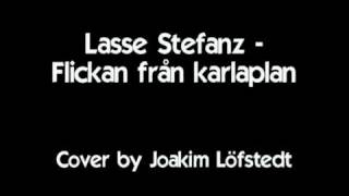 Lasse Stefanz  Flickan från karlaplan  Cover av Joakim Löfstedt [upl. by Mallen154]