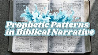 Prophetic Patterns in Biblical Narrative Jeremy Lege 09 25 24 [upl. by Bruyn]