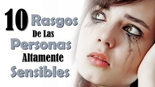 10 Rasgos De Las Personas Altamente Sensibles [upl. by Ahsiekyt]