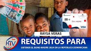 Requisitos para obtener el Bono Madre 2024 en la República Dominicana [upl. by Nivalc]