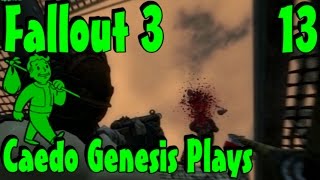 quotShotgun to the Facequot  Fallout 3  Caedo Plays 13 [upl. by Nahtan495]