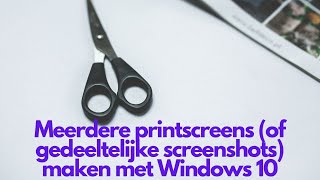 Meerdere screenshots maken en later plakken Handige tip voor Windows 10 [upl. by Dorrehs866]