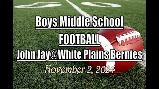 Boys Middle School Football LocalLive – White Plains Bernies vs John Jay – November 2 2024 [upl. by Croteau]