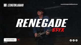 Renegade Styx  Lexington Lab Band [upl. by Nappie]