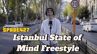 SPADE427  Istanbul State of Mind Freestyle Maçka [upl. by Monagan940]