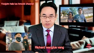 Suab Hmong Richard wanglue vang thov kom 2 tsooj YouTube tso tseg qhov hais tsis zoo rau nws [upl. by Sauers]