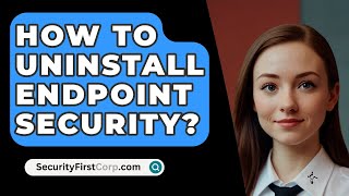 How To Uninstall Endpoint Security  SecurityFirstCorpcom [upl. by Solokin]