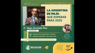 CHARLA DE HUGO ALCONADA MON  LA ARGENTINA DE MILEI QUE ESPERAR PARA 2025 [upl. by Ajssatan]