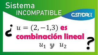 Combinación Lineal  Sistema Incompatible [upl. by Balthasar335]