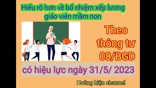 Bổ nhiệm và chuyển xếp lương giáo viên mầm non theo thông tư 08 [upl. by Carrelli]