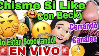 CHISME SI LIKE CON BECKY 😡Nos Quieren Callar🤐No Estan Soportando 😆Reportan Canales😱🚨 [upl. by Grory62]