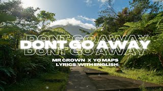 Yo Maps ft Mr Crown  Dont Go Away Lyrics Video with ENGLISH Version [upl. by Danyette]