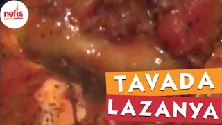 Tavada Lazanya Yapımı [upl. by Arnelle]