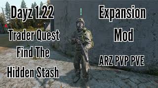 Dayz 1 22 Expansion Mod Trader Quest Find The Hidden Stash [upl. by Elin348]