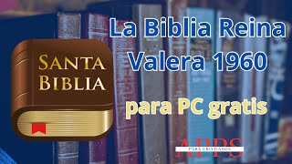 La Biblia Reina Valera 1960 para PC gratis [upl. by Merv]