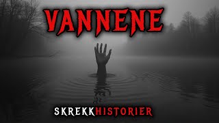 Vann skjuler skrekk 3 sanne horrorhistorier [upl. by Puett]