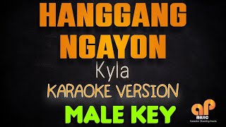 HANGGANG NGAYON  Kyla MALE KEY KARAOKE HQ VERSION [upl. by Nnailuj]