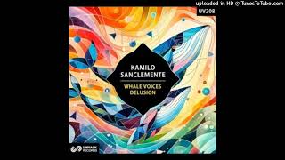 Kamilo Sanclemente  Delusion Original Mix [upl. by Judith]