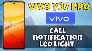 Call notification led light Vivo Y37 Pro latest [upl. by Westhead430]