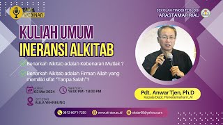 KETIDAK BERSALAHAN ALKITAB INERANSI ALKITAB  Pdt Anwar Tjen PhD [upl. by Laram163]