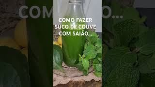 COMO FAZER SUCO VERDE DE COUVE COM SAIÃO [upl. by Ssalguod56]