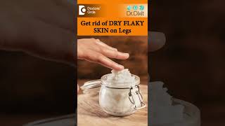 Get rid of DRY FLAKY SKIN on Legs Essential Leg Care RoutineDrRasya DixitDoctors Circle shorts [upl. by Wakerly]