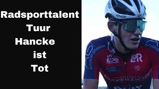 Radsporttalent Tuur Hancke ist Tot [upl. by Brenza908]