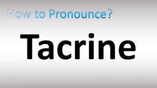 How to Pronounce Tacrine [upl. by Akired989]