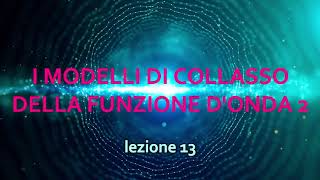 I modelli di collasso della funzione donda2 [upl. by Aisayn]