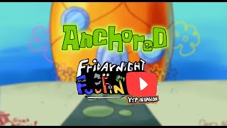 ANCHORED V3  FNF YTP INVASION V3 OST [upl. by Naamana990]