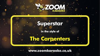 The Carpenters  Superstar  Karaoke Version from Zoom Karaoke [upl. by Hengel]