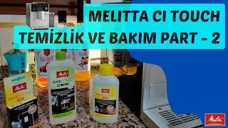 Melitta CI Touch Ayrıntılı Temizlik ve Periyodik Bakım Part 2 Solüsyon Kullanımı [upl. by Ardena]