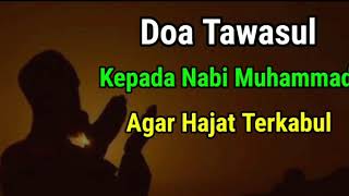 Doa Tawasul Kepada Nabi Muhammad Agar Hajat Terkabul [upl. by Amari]