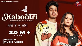 Kabootri  Official Video   Diler Kharkiya  Anjali Raghav  New Haryanvi Song 2024 [upl. by Rennane48]