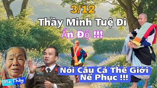 Thầy Minh Tuệ Đi Ấn Độ Mẹ Thầy Nói Câu Ai Nghe Cũng Nể Phục Anh Báu Tiết Lộ Thân Thế [upl. by Ailemaj]