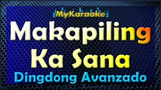 MAKAPILING KA SANA  Karaoke version in the style of DINGDONG AVANZADO [upl. by Eppillihp]