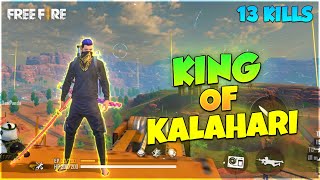 KALAHARI KING  13 KILLS BEST GAMEPLAY  FREE FIRE GAMEPLAY FT XMANIA  DESI GAMERS [upl. by Yud]