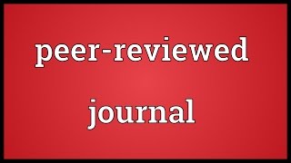 Peerreviewed journal Meaning [upl. by Tnecillim321]