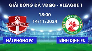 🔴BÌNH ĐỊNH FC  HẢI PHÒNG FC  VLEAGUE 1  CUỘC RƯỢT ĐUỔI KỊCH TÍNH TẠI ĐỘI BÓNG ĐẤT VÕ [upl. by Lymann]